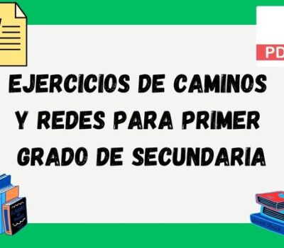 Ejercicios de caminos y redes para primer grado de secundaria