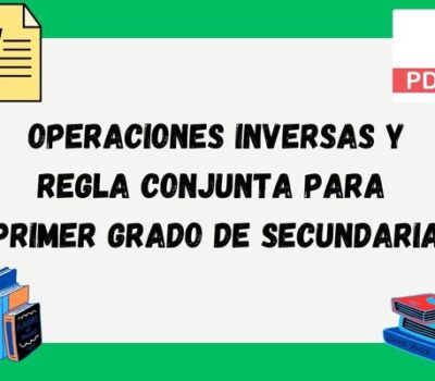 Operaciones inversas y regla conjunta para primer grado de secundaria