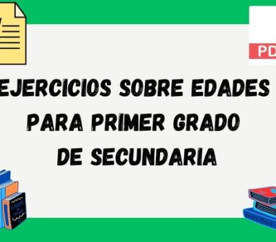 Ejercicios sobre edades para primer grado de secundaria