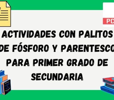 Actividades con palitos de fósforo y parentesco para primer grado de secundaria